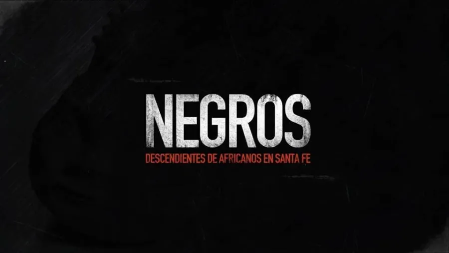 "Negros. Descendientes de africanos en Santa Fe” "Negros. Descendientes de africanos en Santa Fe”