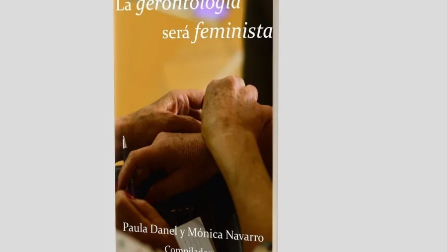 “La gerontología será́ feminista” “La gerontología será́ feminista”