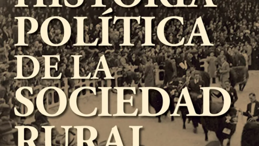 Historia Política de la Sociedad Rural Historia Política de la Sociedad Rural
